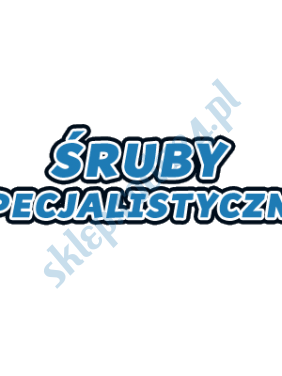 Śruby specjalistyczne