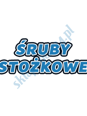 Śruby stożkowe